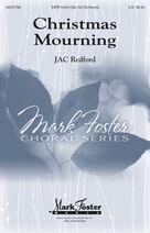 Cover icon of Christmas Mourning sheet music for choir (SATB: soprano, alto, tenor, bass) by Jac Redford and Vassar Miller, intermediate skill level