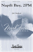 Cover icon of Napili Bay, 2PM sheet music for choir (SATB: soprano, alto, tenor, bass) by Jac Redford, intermediate skill level