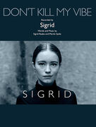 Cover icon of Don't Kill My Vibe sheet music for voice, piano or guitar by Sigrid, Martin Sjolie and Sigrid Raabe, intermediate skill level