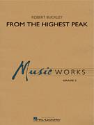 Cover icon of From the Highest Peak (COMPLETE) sheet music for concert band by Robert Buckley, intermediate skill level