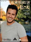 Cover icon of All My Friends Say sheet music for voice, piano or guitar by Luke Bryan, Jeffery Stevens and Lonnie Wilson, intermediate skill level