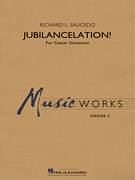 Cover icon of Jubilancelation! (COMPLETE) sheet music for concert band by Richard L. Saucedo, intermediate skill level