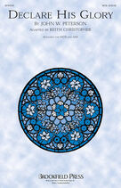 Cover icon of Declare His Glory sheet music for choir (SAB: soprano, alto, bass) by Keith Christopher and John W. Peterson, intermediate skill level