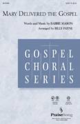 Cover icon of Mary Delivered The Gospel sheet music for choir (SATB: soprano, alto, tenor, bass) by Babbie Mason and Billy Payne, intermediate skill level