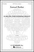Cover icon of Sure On This Shining Night sheet music for choir (SATB: soprano, alto, tenor, bass) by Samuel Barber and James Agee, intermediate skill level