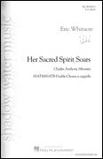 Cover icon of Her Sacred Spirit Soars sheet music for choir (SSATB Double) by Eric Whitacre, intermediate skill level