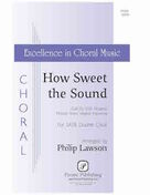 Cover icon of How Sweet the Sound sheet music for choir by Philip Lawson, intermediate skill level