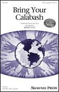 Cover icon of Bring Your Calabash sheet music for choir (SATB: soprano, alto, tenor, bass) by Brian Tate and Traditional Ghana Folk Song, intermediate skill level