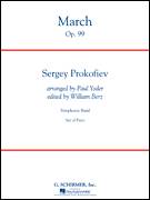 Cover icon of March, Op. 99 (COMPLETE) sheet music for concert band by Sergei Prokofiev, Paul Yoder and William Berz, classical score, intermediate skill level