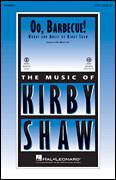 Cover icon of Oo, Barbecue! sheet music for choir (SATB: soprano, alto, tenor, bass) by Kirby Shaw, intermediate skill level