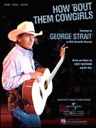Cover icon of How 'Bout Them Cowgirls sheet music for voice, piano or guitar by George Strait, Casey Beathard and Ed Hill, intermediate skill level
