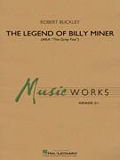 Cover icon of The Legend of Billy Miner (COMPLETE) sheet music for concert band by Robert Buckley, intermediate skill level