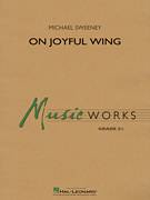 Cover icon of On Joyful Wing (COMPLETE) sheet music for concert band by Michael Sweeney, intermediate skill level