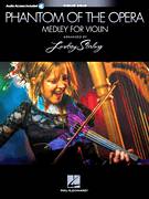 Cover icon of Phantom of The Opera Medley sheet music for violin solo by Lindsey Stirling, Andrew Lloyd Webber, Charles Hart and Richard Stilgoe, intermediate skill level