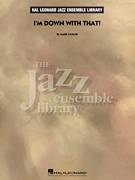Cover icon of I'm Down With That! (COMPLETE) sheet music for jazz band by Mark Taylor, intermediate skill level