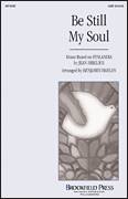 Cover icon of Be Still My Soul sheet music for choir (SATB: soprano, alto, tenor, bass) by Jean Sibelius and Katharina von Schlegel, classical score, intermediate skill level