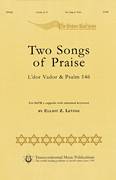 Cover icon of Two Songs Of Praise: L'dor Vador And Psalm 146 sheet music for choir (SATB: soprano, alto, tenor, bass) by Elliot Z. Levine, intermediate skill level