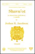 Cover icon of Shavu'ot sheet music for choir (SATB: soprano, alto, tenor, bass) by Joshua Jacobson, intermediate skill level