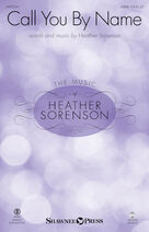 Cover icon of Call You By Name (COMPLETE) sheet music for orchestra/band by Heather Sorenson, intermediate skill level