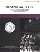 Cover icon of I'm Gonna Live Till I Die (arr. Greg Volk) sheet music for choir (TTBB: tenor, bass) by Keepsake, Greg Volk, Al Hoffman, Mann Curtis and Walter Kent, intermediate skill level