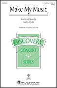 Cover icon of Make My Music sheet music for choir (3-Part Mixed) by Audrey Snyder, intermediate skill level