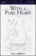 Cover icon of With A Pure Heart sheet music for choir (SATB: soprano, alto, tenor, bass) by John Purifoy and Pamela Stewart, intermediate skill level