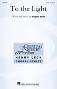 Cover icon of To The Light sheet music for choir (SATB: soprano, alto, tenor, bass) by Douglas Beam, intermediate skill level