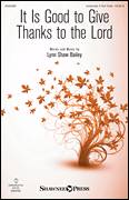 Cover icon of It Is Good To Give Thanks To The Lord sheet music for choir (Unison) by Lynn Shaw Bailey and Psalm 92, intermediate skill level