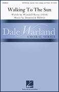 Cover icon of Walking To The Sun sheet music for choir (SATB: soprano, alto, tenor, bass) by Dominick DiOrio and Wendell Berry, intermediate skill level