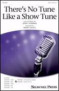 Cover icon of There's No Tune Like A Show Tune (arr. Mark Hayes) sheet music for choir (SATB: soprano, alto, tenor, bass) by Jerry Herman and Mark Hayes, intermediate skill level