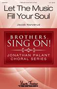 Cover icon of Let The Music Fill Your Soul sheet music for choir (TTBB: tenor, bass) by Jacob Narverud and Robert Bode, intermediate skill level