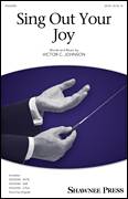 Cover icon of Sing Out Your Joy! sheet music for choir (SATB: soprano, alto, tenor, bass) by Victor Johnson, intermediate skill level