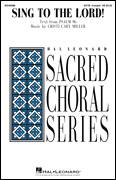Cover icon of Sing To The Lord! sheet music for choir (SATB: soprano, alto, tenor, bass) by Cristi Cary Miller and Psalm 96, intermediate skill level