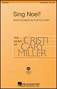 Cover icon of Sing Noel! sheet music for choir (3-Part Mixed) by Cristi Cary Miller, intermediate skill level