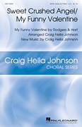 Cover icon of Sweet Crushed Angel/My Funny Valentine (arr. Craig Hella Johnson) sheet music for choir (SATB: soprano, alto, tenor, bass) by Rodgers & Hart and Craig Hella Johnson, intermediate skill level
