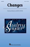 Cover icon of Changes sheet music for choir (SATB: soprano, alto, tenor, bass) by Audrey Snyder, intermediate skill level