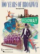 Cover icon of 100 Years of Broadway (Medley) (Director's Score) sheet music for choir (SATB: soprano, alto, tenor, bass) by Mac Huff, intermediate skill level