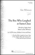 Cover icon of The Boy Who Laughed At Santa Claus sheet music for choir (SATB: soprano, alto, tenor, bass) by Eric Whitacre, Eric Whitacre & Ogden Nash and Ogden Nash, intermediate skill level