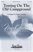 Cover icon of Tenting On The Old Campground sheet music for choir (SATB: soprano, alto, tenor, bass) by Rene Clausen and Walter Kittredge, intermediate skill level