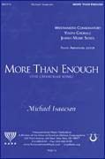 Cover icon of More Than Enough sheet music for choir (SATB: soprano, alto, tenor, bass) by Michael Isaacson, classical score, intermediate skill level