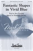 Cover icon of Fantastic Shapes In Vivid Blue sheet music for choir (SATB: soprano, alto, tenor, bass) by Dominick DiOrio and Sara Teasdale, intermediate skill level