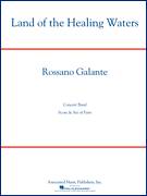 Cover icon of Land of the Healing Waters (COMPLETE) sheet music for concert band by Rossano Galante, intermediate skill level