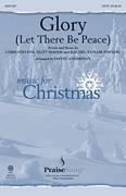 Cover icon of Glory (Let There Be Peace) (arr. David Angerman) sheet music for choir (SATB: soprano, alto, tenor, bass) by Matt Maher, David Angerman, Chris Stevens, Chris Stevens, Matt Maher & Rachel Popadic and Rachel Popadic, intermediate skill level