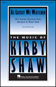 Cover icon of As Lately We Watched sheet music for choir (SATB: soprano, alto, tenor, bass) by Kirby Shaw and 19th Century Austrian Carol, intermediate skill level