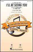 Cover icon of I'll Be Seeing You (arr. Kirby Shaw) sheet music for choir (SAB: soprano, alto, bass) by Sammy Fain, Kirby Shaw and Irving Kahal, intermediate skill level
