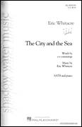 Cover icon of The City and the Sea sheet music for choir (SATB: soprano, alto, tenor, bass) by Eric Whitacre and e e cummings, intermediate skill level