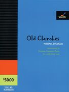Cover icon of Old Churches sheet music for concert band (full score) by Michael Colgrass, intermediate skill level