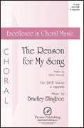 Cover icon of The Reason For My Song sheet music for choir (SATB: soprano, alto, tenor, bass) by Bradley Ellingboe and Pablo Neruda, intermediate skill level