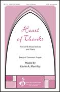Cover icon of Heart Of Thanks sheet music for choir (SATB: soprano, alto, tenor, bass) by Kevin A. Memley, intermediate skill level