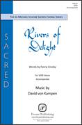 Cover icon of Rivers Of Delight sheet music for choir (SATB: soprano, alto, tenor, bass) by David von Kampen and Fanny Crosby, intermediate skill level